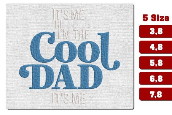 I’m the Cool Dad Machine Embroidery File
